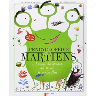 L'encyclopédie des Martiens à l'usage des Terriens qui rêvent de visiter Mars