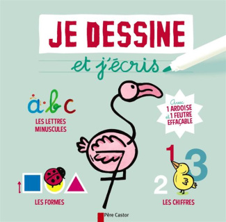 Je dessine et j'écris. Les formes, les chiffres et les lettres minuscules, avec 1 ardoise et 1 feutr