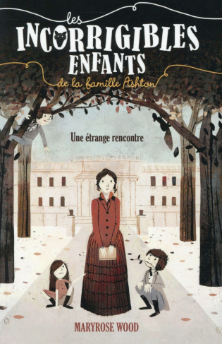 Les incorrigibles enfants de la famille Ashton Tome 1 : Une étrange rencontre