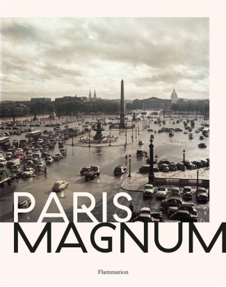 Paris Magnum. La capitale par les plus grands photoreporters