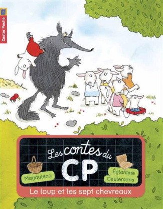 Les contes du CP Tome 6 : Le loup et les sept chevreaux