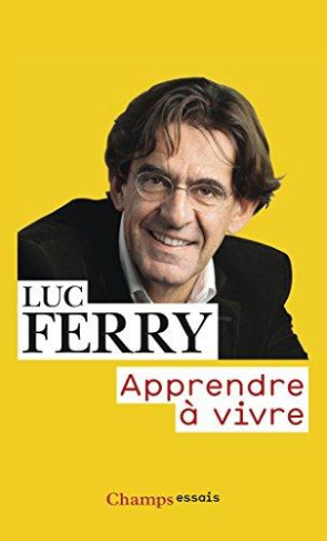Apprendre à vivre. Traité de philosophie à l'usage des jeunes générations