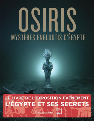 Osiris. Mystères engloutis d'Egypte