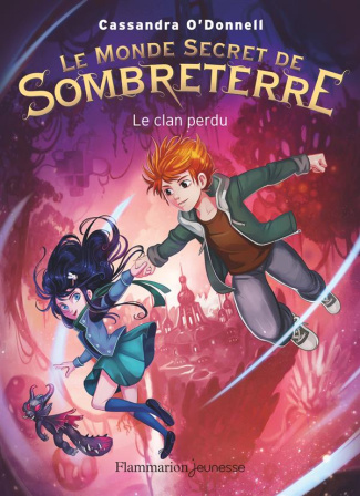 Le Monde Secret de Sombreterre Tome 1 : Le clan perdu