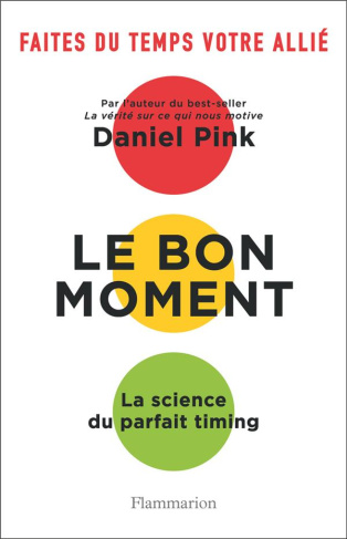 Le bon moment. La science du parfait timing