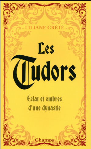Les Tudors. Eclats et ombres d'une dynastie