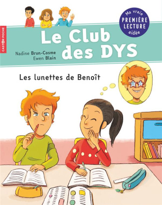 Le club des DYS : Les lunettes de Benoît [ADAPTE AUX DYS