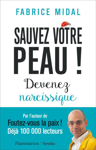 Sauvez votre peau ! Devenez narcissique