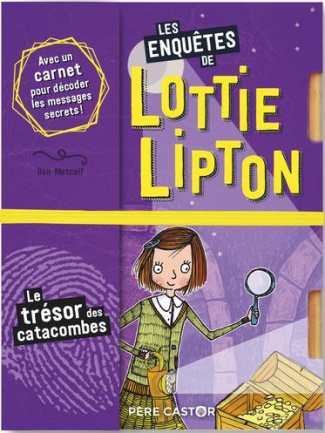 Les enquêtes de Lottie Lipton : Le trésor des catacombes