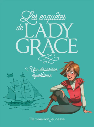 Les enquêtes de Lady Grace Tome 2 : Une disparition mystérieuse