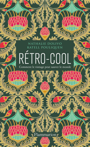 Rétro-cool. Comment le vintage peut sauver le monde