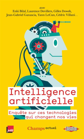 Intelligence artificielle. Enquête sur ces technologies qui changent nos vies