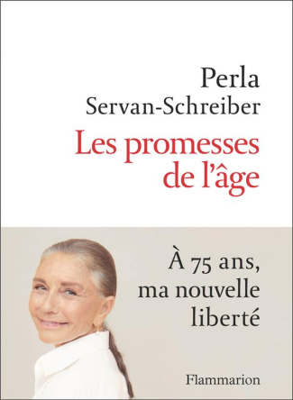 Les promesses de l'âge. A 75 ans, ma nouvelle liberté