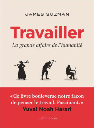 Travailler. La grande affaire de l'humanité