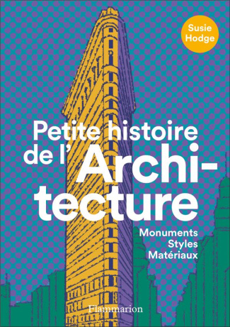 Petite histoire de l'architecture. Monuments, styles, matériaux