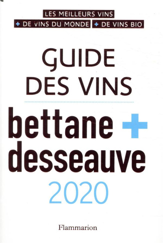 Guide des vins Bettane   Desseauve. Edition 2020