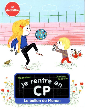 Je rentre en CP Tome 7 : Le ballon de Manon