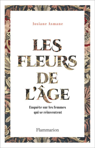 Les Fleurs de l'âge. Enquête sur les femmes qui se réinventent