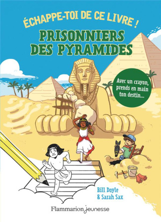 Prisonniers des pyramides ! Echappe-toi de ce livre !