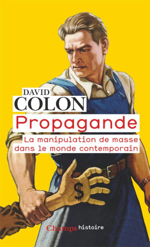 Propagande. La manipulation de masse dans le monde contemporain, Edition actualisée