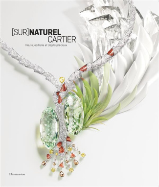 (Sur)naturel Cartier. Haute joaillerie et objets précieux