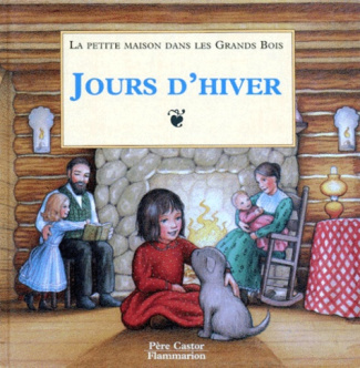 La petite maison dans les grands bois : Jours d'hiver