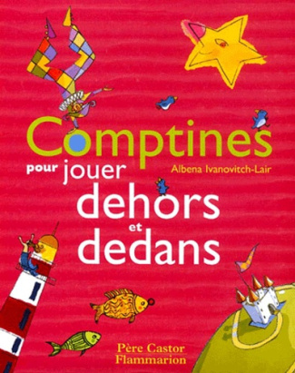 Comptines pour jouer dehors et dedans
