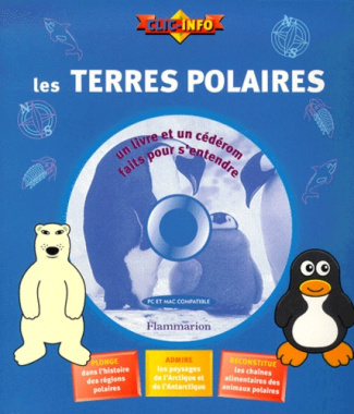Les terres polaires. Avec CD-ROM