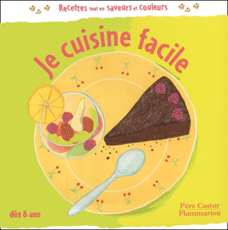 JE CUISINE FACILE - - DES 6 ANS