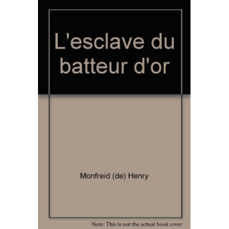 L'ESCLAVE DU BATTEUR D'OR - - AVENTURE, DES 11/12 ANS - ILLUSTRATIONS, NOIR ET BLANC