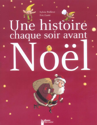 HISTOIRE CHAQUE SOIR AVANT NOEL (UNE) - 24 HISTOIRES EN ATTENDANT NOEL (TITRE IMPRIME SUR LIVRE, SOU