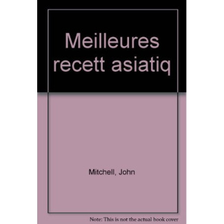 Les Meilleures recettes de la cuisine asiatique
