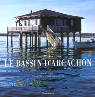 L'art de vivre sur le bassin d'Arcachon