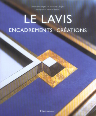 LE LAVIS : ENCADREMENTS - CREATIONS