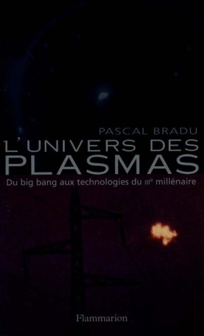 L'UNIVERS DES PLASMAS. Du big bang aux technologies du IIIème millénaire