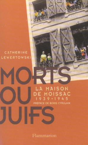 Morts ou juifs. La Maison de Moissac (1939-1945)