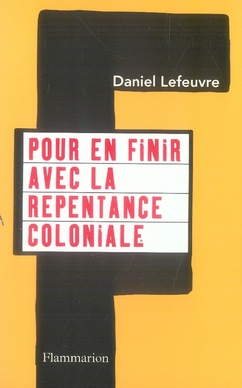 Pour en finir avec la repentance coloniale
