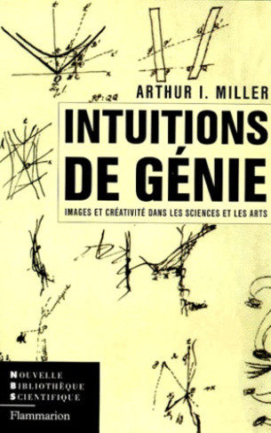 Intuitions de génie. Images et créativité dans les sciences et les arts