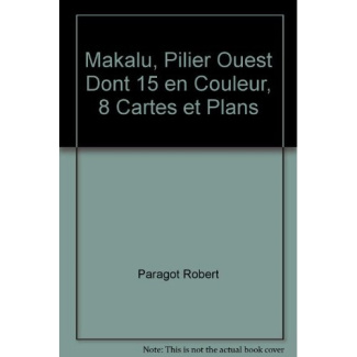 Makalu, pilier ouest dont 15 en couleur, 8 cartes et plans