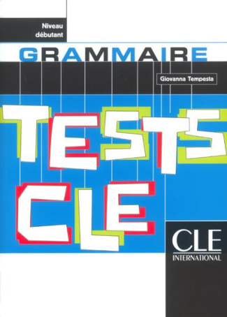Tests CLE. Grammaire, niveau débutant