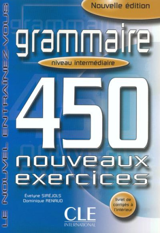 Grammaire : 450 nouveaux exercices. Niveau intermédiaire