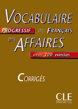 Vocabulaire progressif du français des affaires. Corrigés