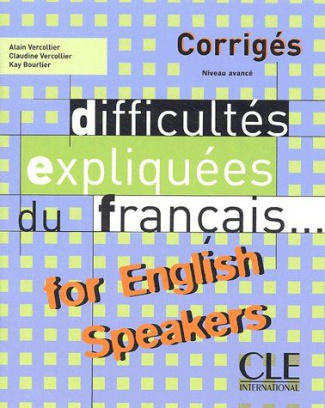 Difficultés expliquées du Français . ... For English Speakers, corrigés