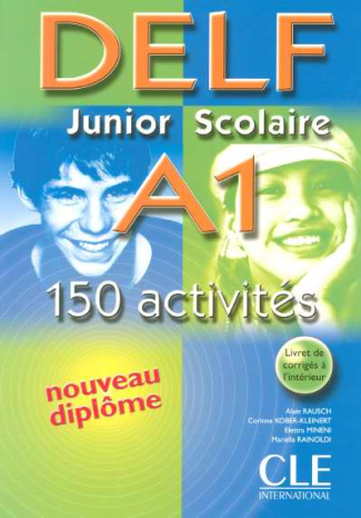 DELF A1 Junior Scolaire. 150 activités