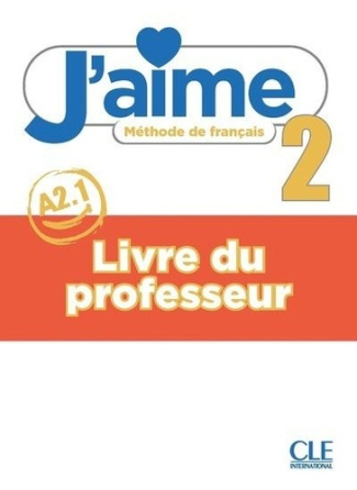 J'aime 2 A2.1. Livre du professeur