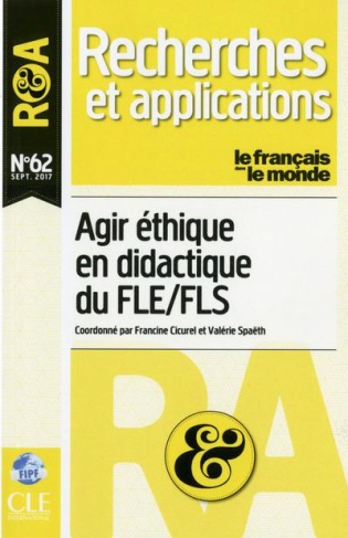 Recherches et applications N° 62, septembre 2017 : Agir éthique en didactique du FLE/FLS
