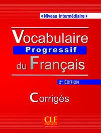 Vocabulaire progressif du français intermédiaire. Livret de corrigés, 2e édition