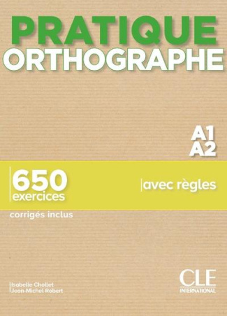 Pratique orthographe A1/A2. 650 exercices corrigés inclus
