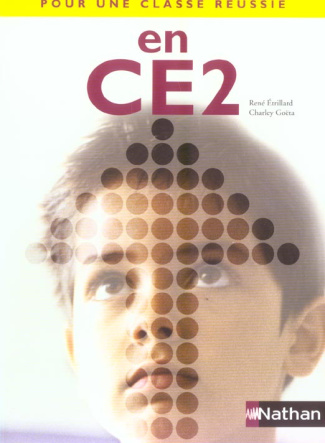 Pour une classe réussie en CE2. Livret pédagogique