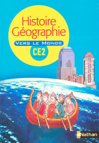 Histoire Géo CE2 Vers le monde. Manuel
